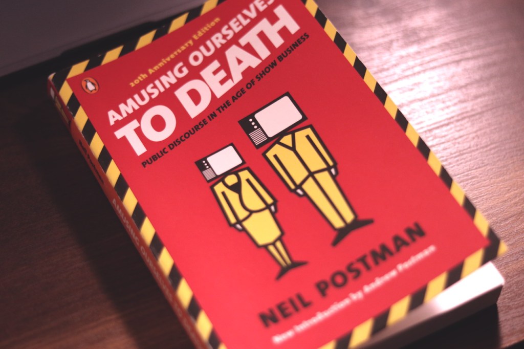 Amusing Ourselves to Death by Neil&nbsp;Postman