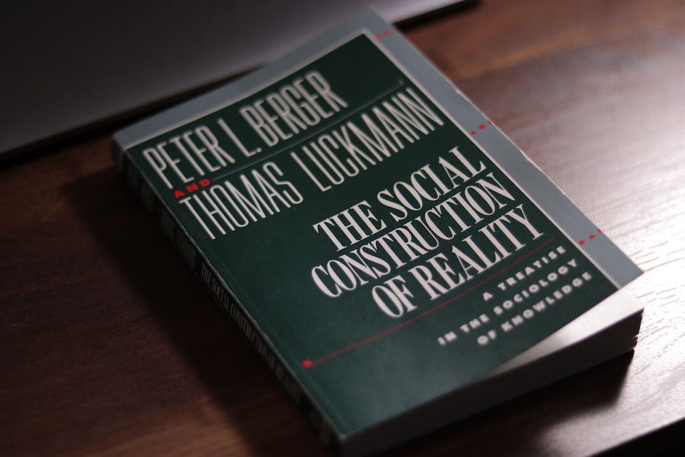 The Social Construction of Reality by Peter Berger & Thomas&nbsp;Luckmann